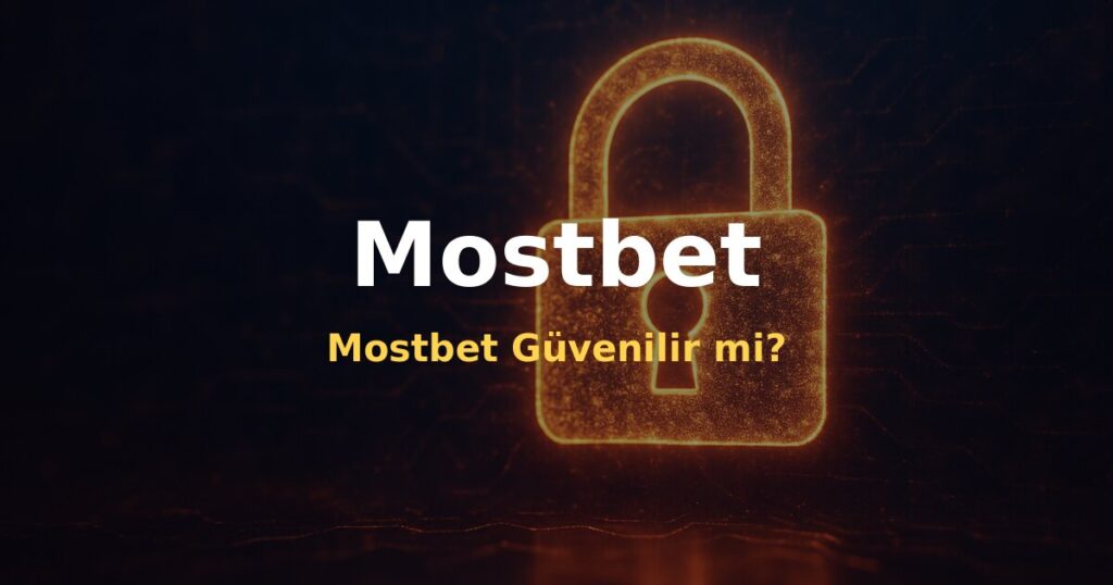 Mostbet Güvenilir mi? - Mostbet
